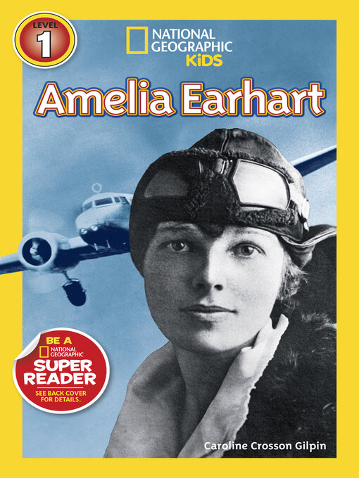 Title details for Amelia Earhart (National Geographic Kids Readers, Level 1) by Caroline Crosson Gilpin - Available